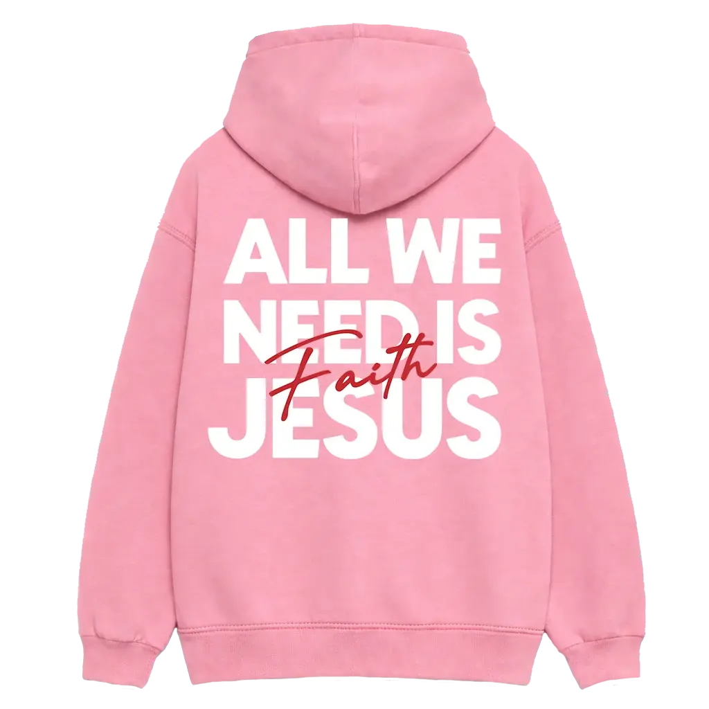 Pink hoodie with All We Need Is Jesus artwork on the back